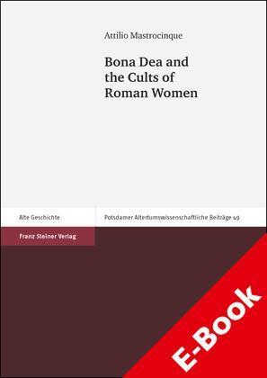 Bona Dea and the Cults of Roman Women 