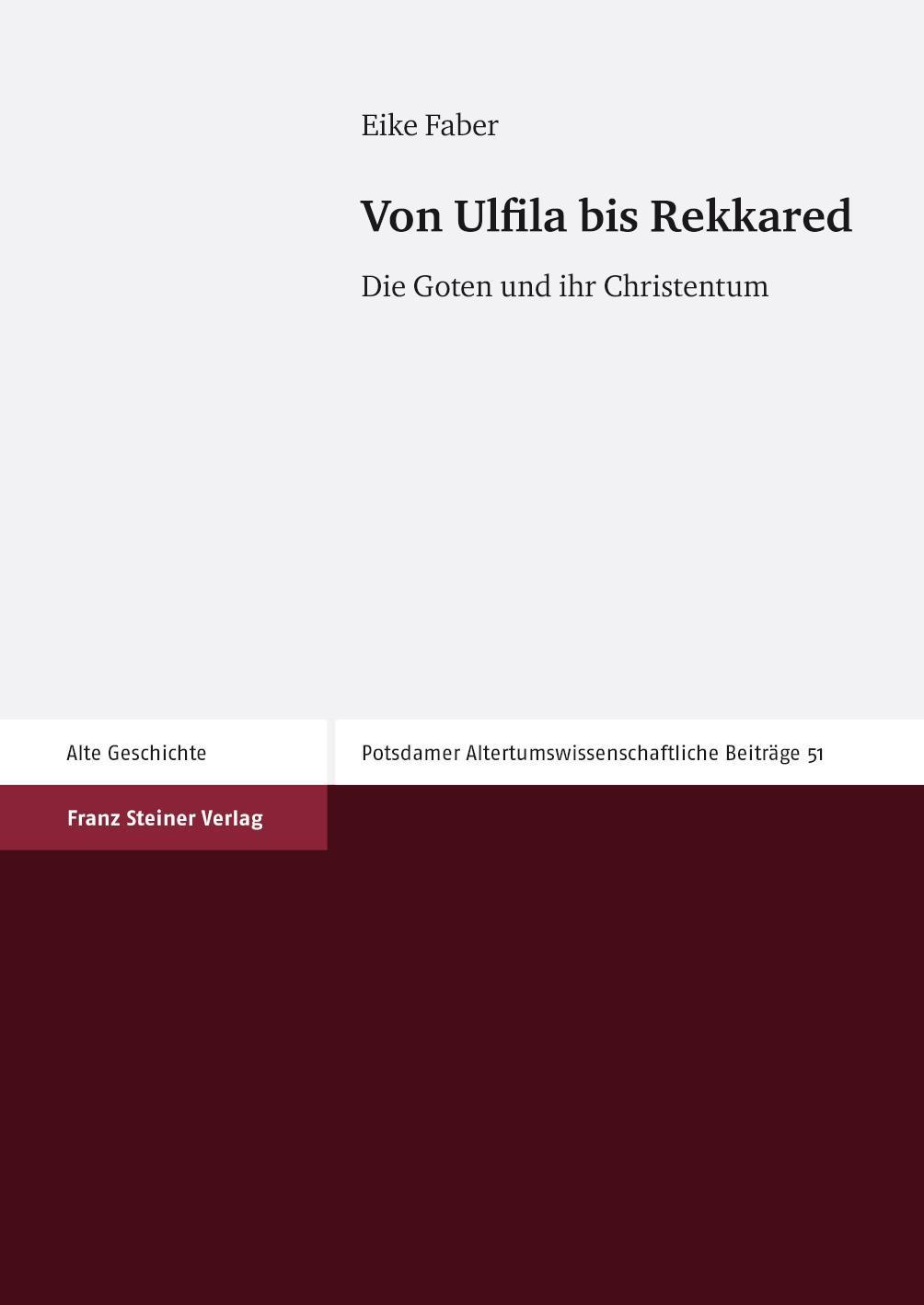 Von Ulfila bis Rekkared Die Goten und ihr Christentum