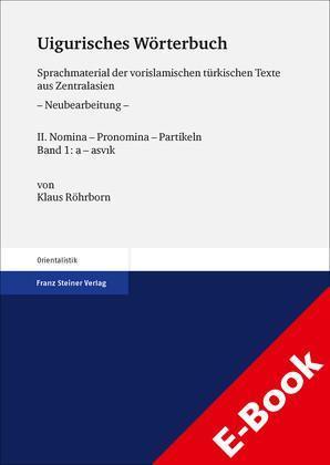 Uigurisches Wörterbuch. Sprachmaterial der vorislamischen türkischen Texte aus Zentralasien Bd. 2: Nomina - Pronomina - Partikeln. Teil 1: a - asv?k