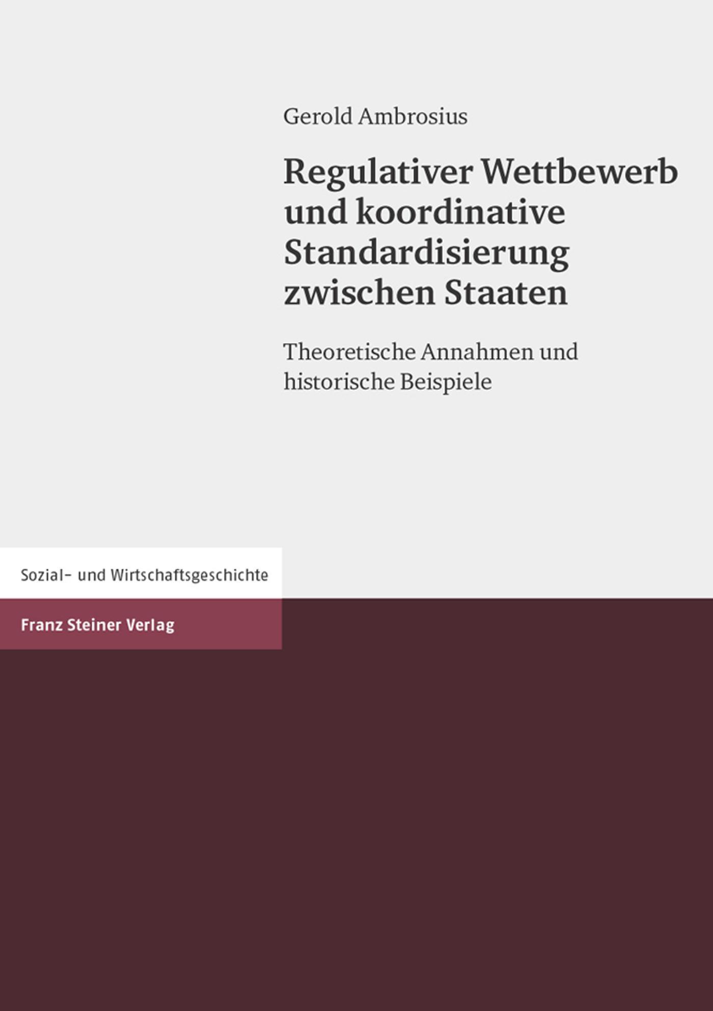 Regulativer Wettbewerb und koordinative Standardisierung zwischen Staaten Theoretische Annahmen und historische Beispiele