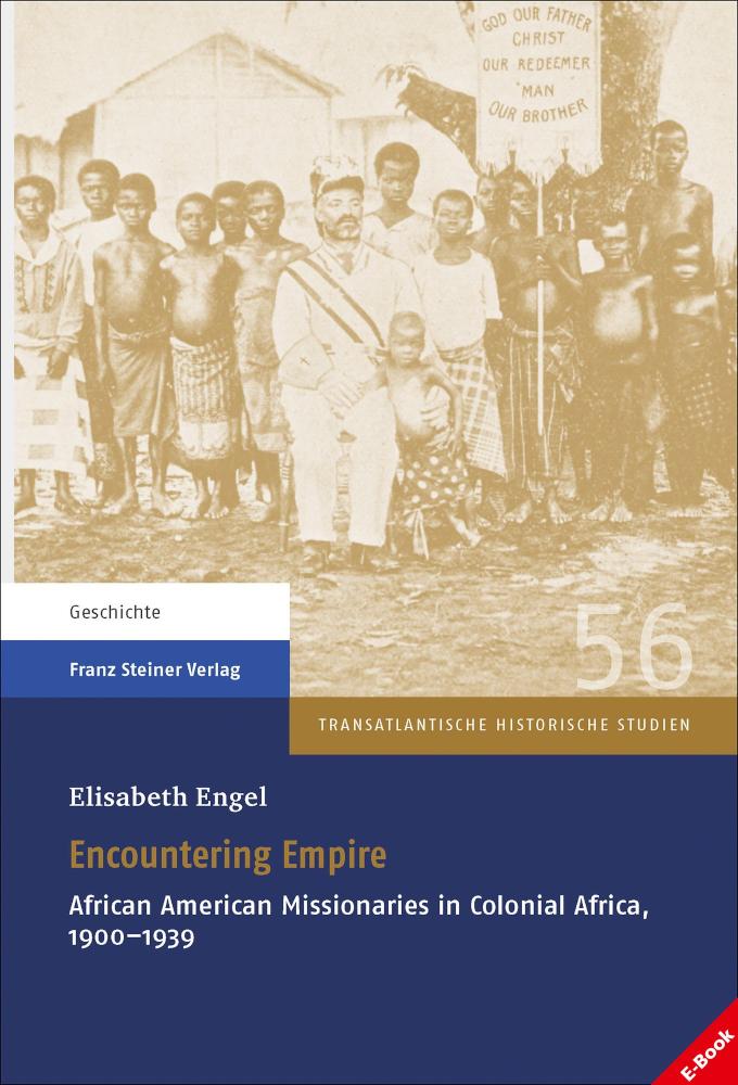 Encountering Empire African American Missionaries in Colonial Africa, 1900-1939