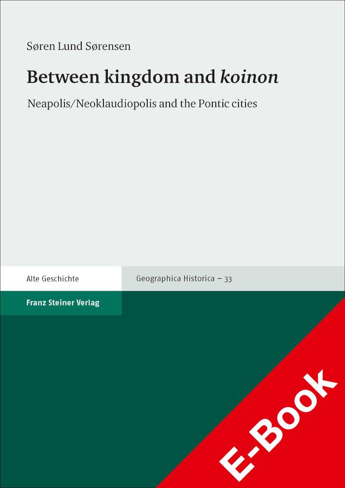 Between kingdom and 'koinon' Neapolis/Neoklaudiopolis and the Pontic cities