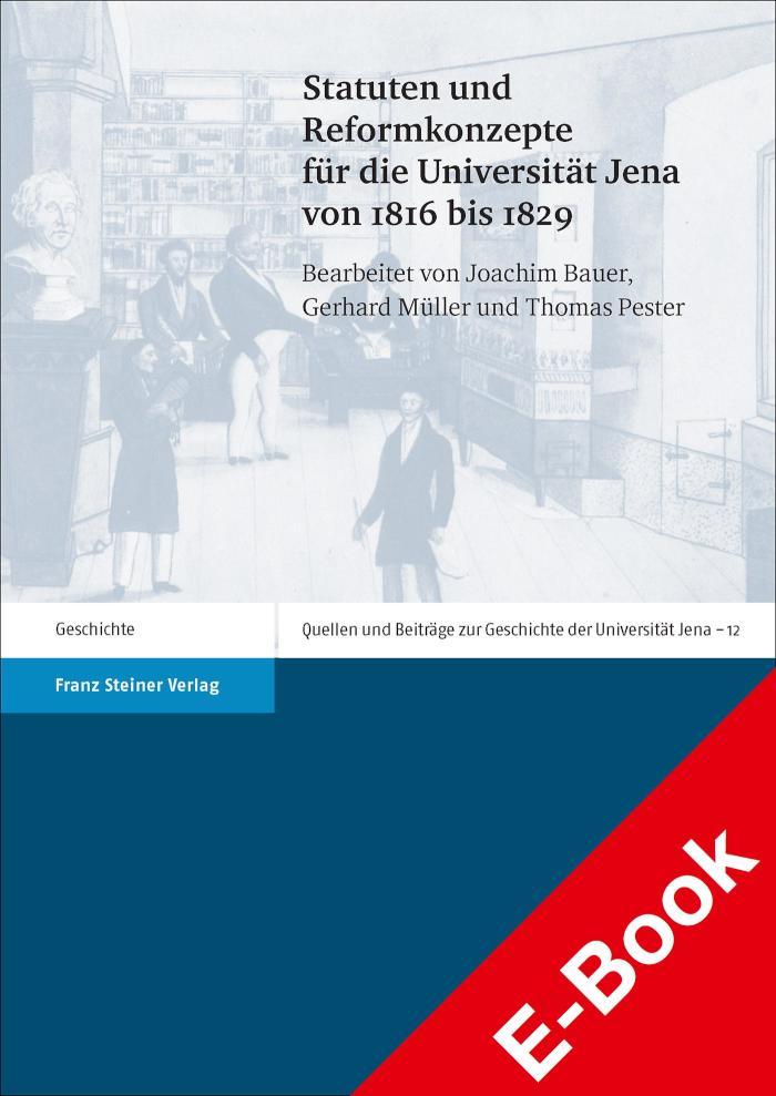 Statuten und Reformkonzepte für die Universität Jena von 1816 bis 1829 
