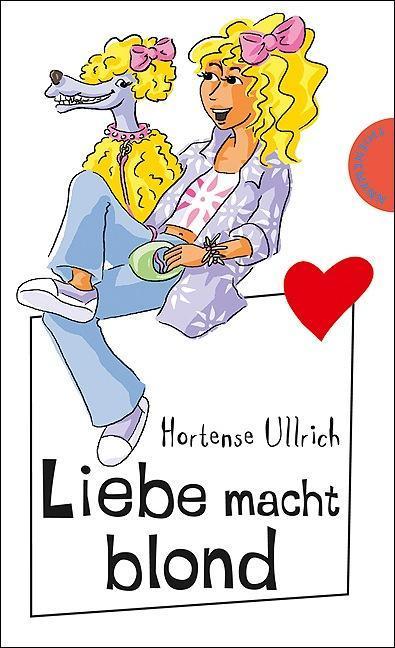 Liebe macht blond aus der Reihe Freche Mädchen - freche Bücher!