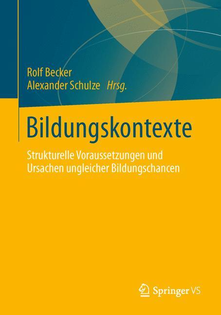 Bildungskontexte Strukturelle Voraussetzungen und Ursachen ungleicher Bildungschancen