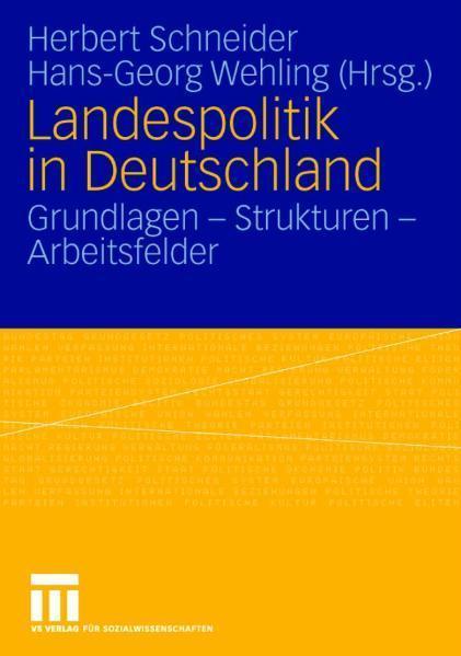 Landespolitik in Deutschland Grundlagen - Strukturen - Arbeitsfelder