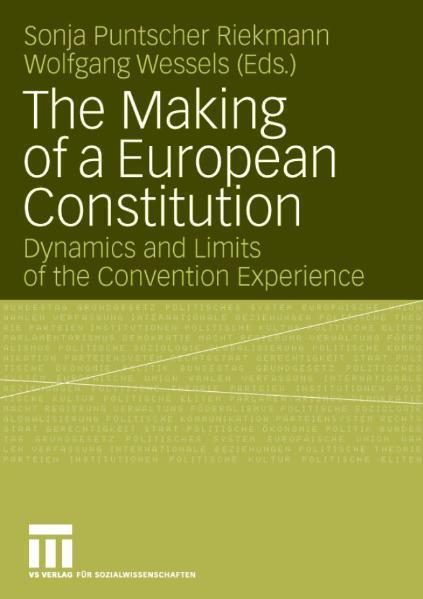 The Making of a European Constitution Dynamics and Limits of the Convention Experience