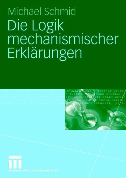 Die Logik mechanismischer Erklärungen 