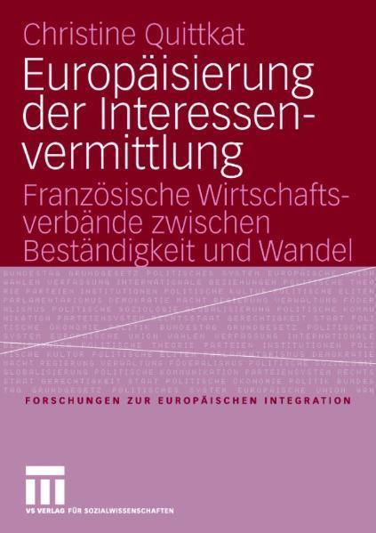 Europäisierung der Interessenvermittlung Französische Wirtschaftsverbände zwischen Beständigkeit und Wandel