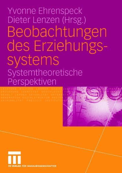 Beobachtungen des Erziehungssystems Systemtheoretische Perspektiven