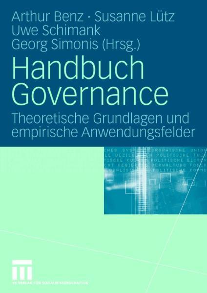 Handbuch Governance Theoretische Grundlagen und empirische Anwendungsfelder