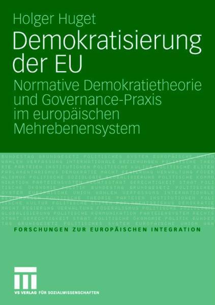 Demokratisierung der EU Normative Demokratietheorie und Governance-Praxis im europäischen Mehrebenensystem
