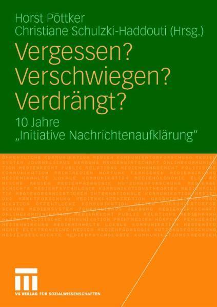 Vergessen? Verschwiegen? Verdrängt? 10 Jahre 'Initiative Nachrichtenaufklärung'