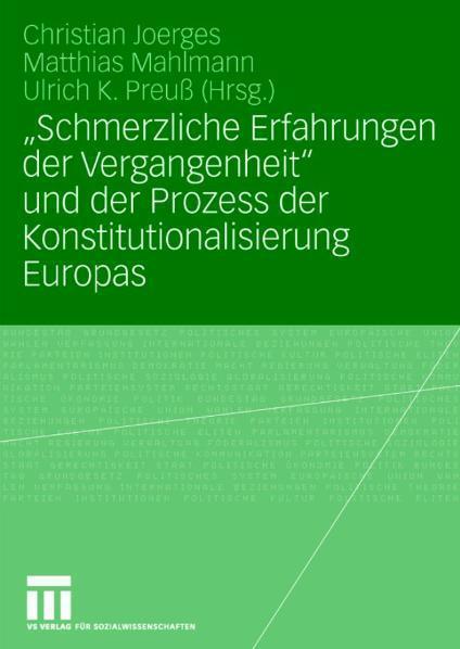 'Schmerzliche Erfahrungen der Vergangenheit' und der Prozess der Konstitutionalisierung Europas 