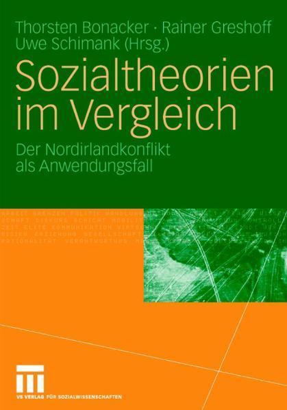 Sozialtheorien im Vergleich Der Nordirlandkonflikt als Anwendungsfall
