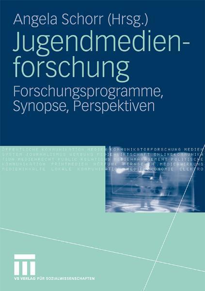 Jugendmedienforschung Forschungsprogramme, Synopse, Perspektiven