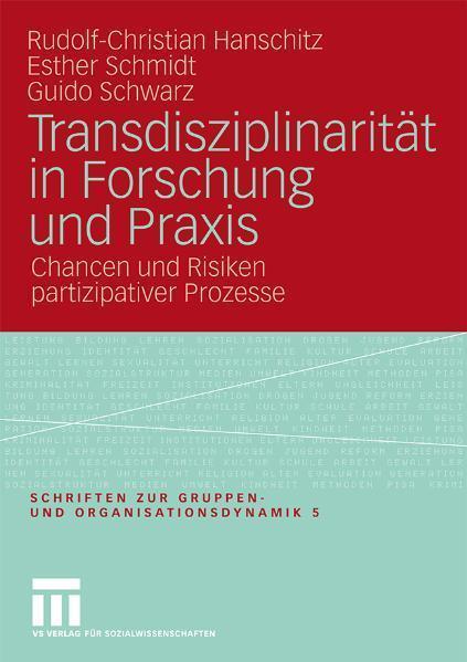 Transdisziplinarität in Forschung und Praxis Chancen und Risiken partizipativer Prozesse