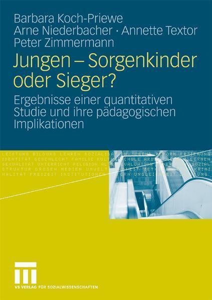 Jungen - Sorgenkinder oder Sieger? Ergebnisse einer quantitativen Studie und ihre pädagogischen Implikationen