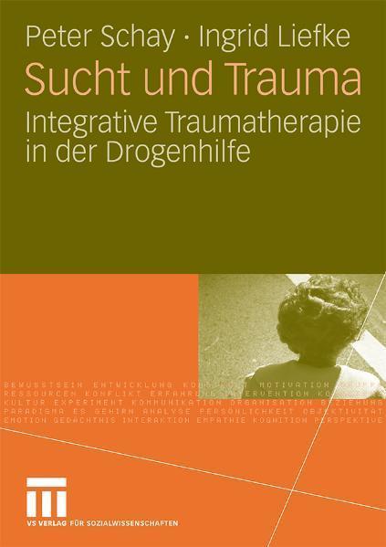 Sucht und Trauma Integrative Traumatherapie in der Drogenhilfe