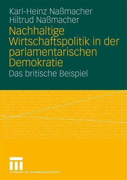 Nachhaltige Wirtschaftspolitik in der parlamentarischen Demokratie Das britische Beispiel