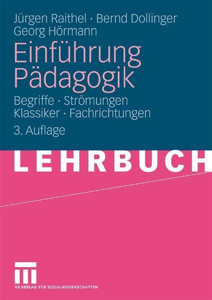 Einführung Pädagogik Begriffe - Strömungen - Klassiker - Fachrichtungen