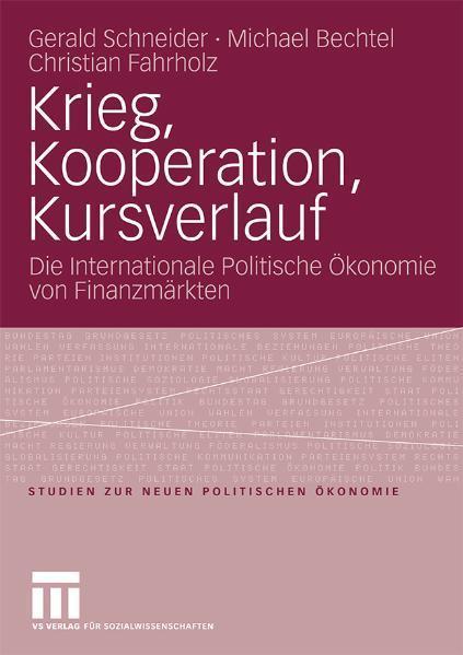 Krieg, Kooperation, Kursverlauf Die Internationale Politische Ökonomie von Finanzmärkten