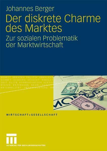 Der diskrete Charme des Marktes Zur sozialen Problematik der Marktwirtschaft