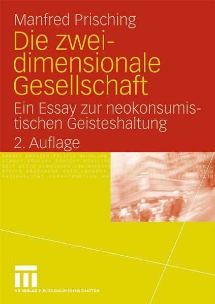 Die zweidimensionale Gesellschaft Ein Essay zur neokonsumistischen Geisteshaltung