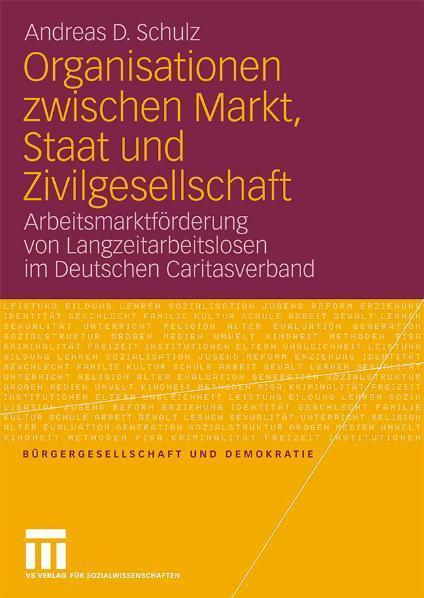 Organisationen zwischen Markt, Staat und Zivilgesellschaft Arbeitsmarktförderung von Langzeitarbeitslosen im Deutschen Caritasverband