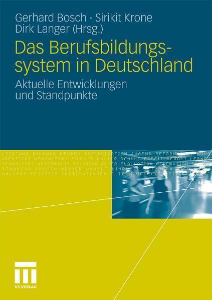 Das Berufsbildungssytem in Deutschland Aktuelle Entwicklungen und Standpunkte