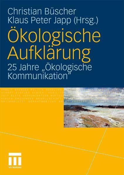 Ökologische Aufklärung 25 Jahre 'Ökologische Kommunikation'