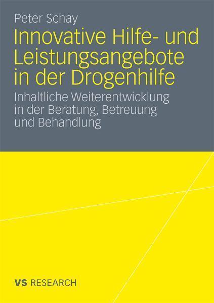 Innovative Hilfe- und Leistungsangebote in der Drogenhilfe Inhaltliche Weiterentwicklung in der Beratung, Betreuung und Behandlung