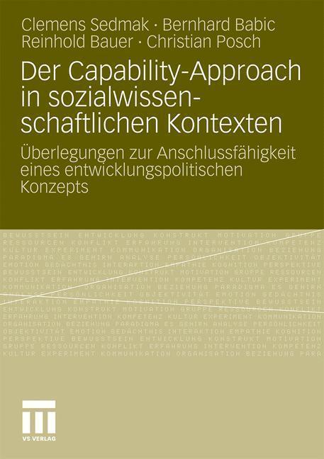 Der Capability-Approach in sozialwissenschaftlichen Kontexten Überlegungen zur Anschlussfähigkeit eines entwicklungspolitischen Konzepts