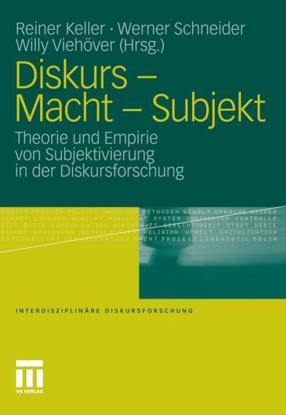 Diskurs - Macht - Subjekt Theorie und Empirie von Subjektivierung in der Diskursforschung
