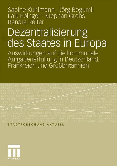 Dezentralisierung des Staates in Europa Auswirkungen auf die kommunale Aufgabenerfüllung in Deutschland, Frankreich und Großbritannien