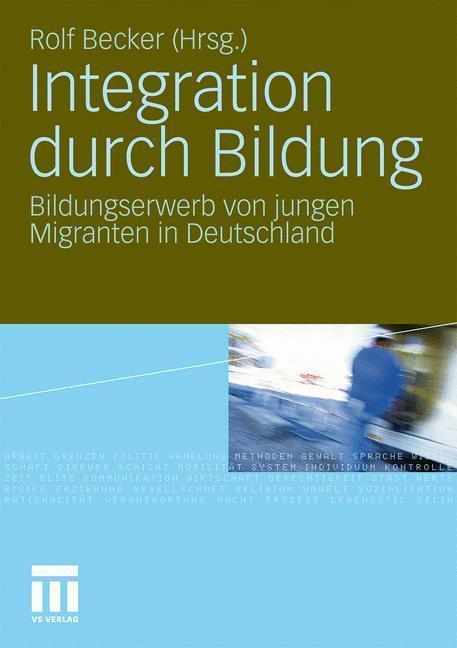 Integration durch Bildung Bildungserwerb von jungen Migranten in Deutschland