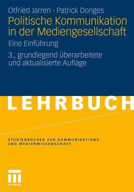 Politische Kommunikation in der Mediengesellschaft Eine Einführung