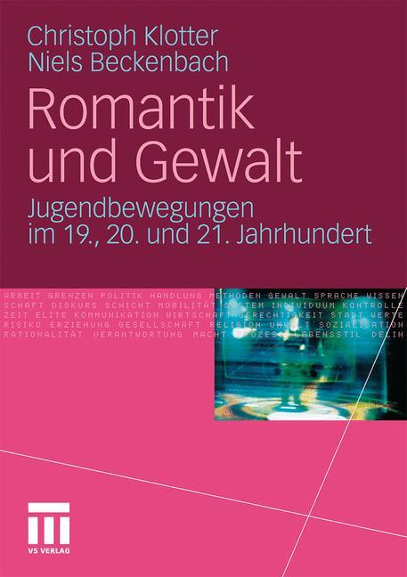 Romantik und Gewalt Jugendbewegungen im 19., 20. und 21. Jahrhundert