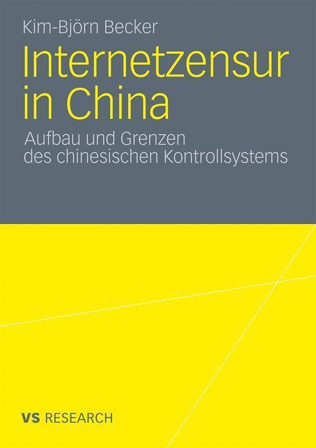 Internetzensur in China Aufbau und Grenzen des chinesischen Kontrollsystems