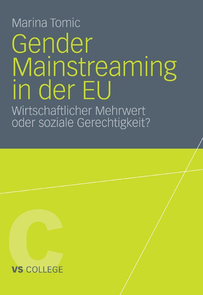 Gender Mainstreaming in der EU Wirtschaftlicher Mehrwert oder soziale Gerechtigkeit?