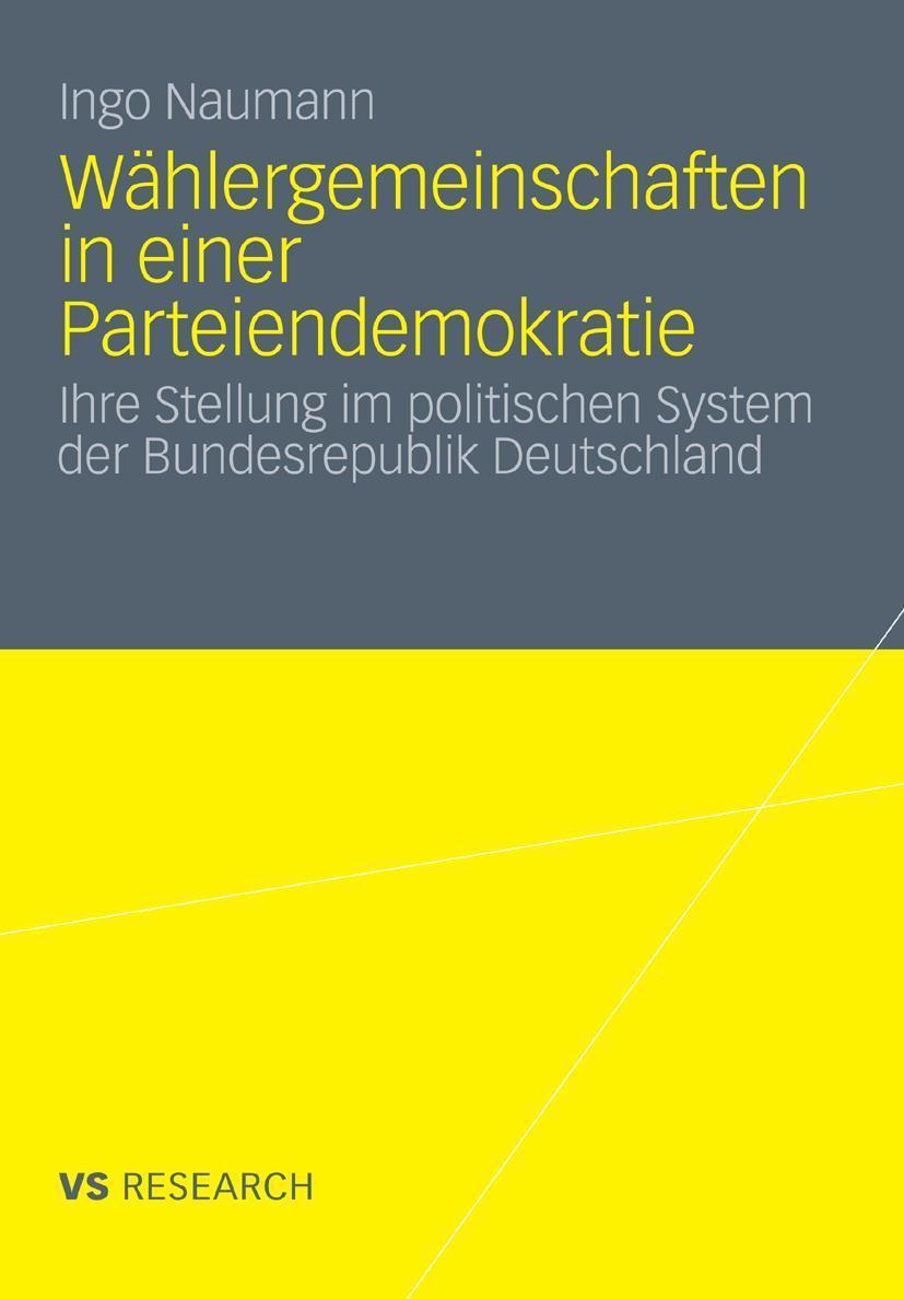 Wählergemeinschaften in einer Parteiendemokratie Ihre Stellung im politischen System der Bundesrepublik Deutschland