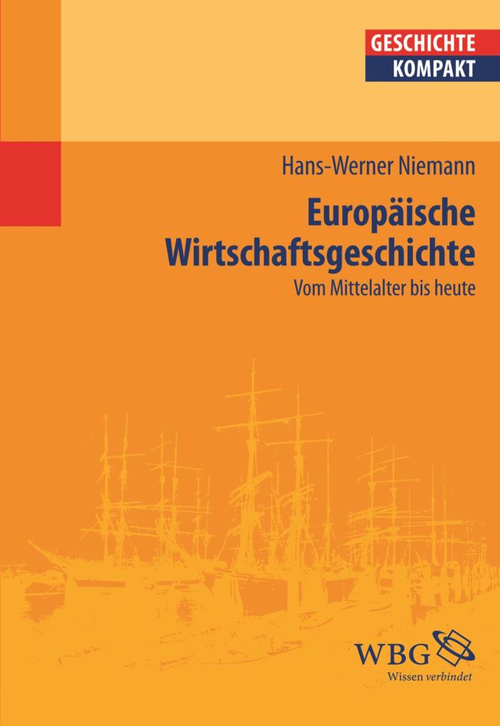 Europäische Wirtschaftsgeschichte Vom Mittelalter bis heute