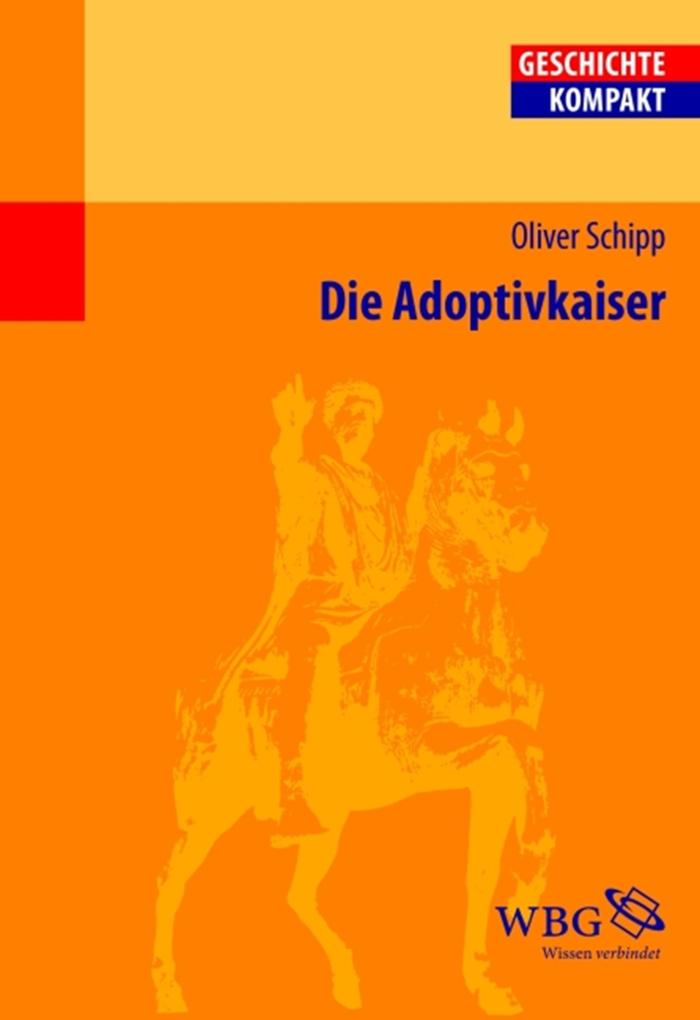 Die Adoptivkaiser Nerva, Trajan, Hadrian, Antoninus Pius, Marc Aurel und Lucius Verus