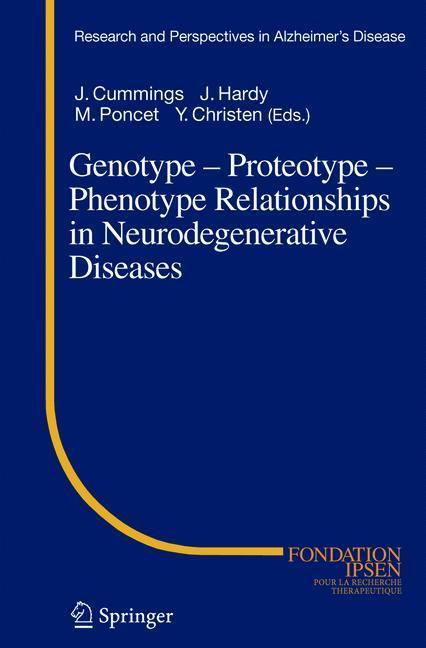 Genotype - Proteotype - Phenotype Relationships in Neurodegenerative Diseases Proteotype - Phenotype Relationships in Neurodegenerative Diseases