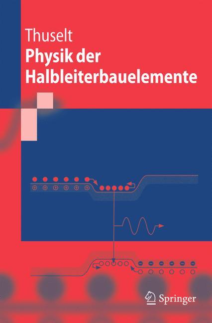 Physik der Halbleiterbauelemente Einführendes Lehrbuch für Ingenieure und Physiker