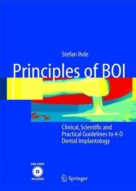 Principles of BOI Clinical, Scientific, and Practical Guidelines to 4-D Dental Implantology