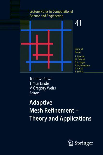 Adaptive Mesh Refinement - Theory and Applications Proceedings of the Chicago Workshop on Adaptive Mesh Refinement Methods, Sept. 3-5, 2003