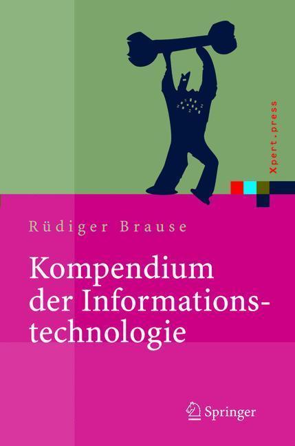 Kompendium der Informationstechnologie Hardware, Software, Client-Server-Systeme, Netzwerke, Datenbanken