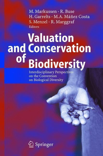 Valuation and Conservation of Biodiversity Interdisciplinary Perspectives on the Convention on Biological Diversity