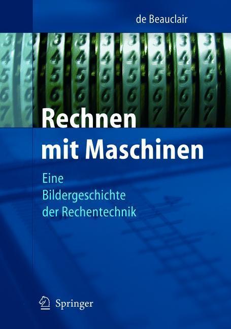 Rechnen mit Maschinen Eine Bildgeschichte der Rechentechnik